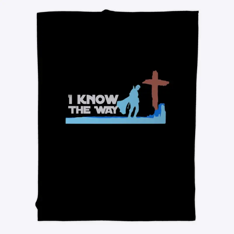 I know the WAY