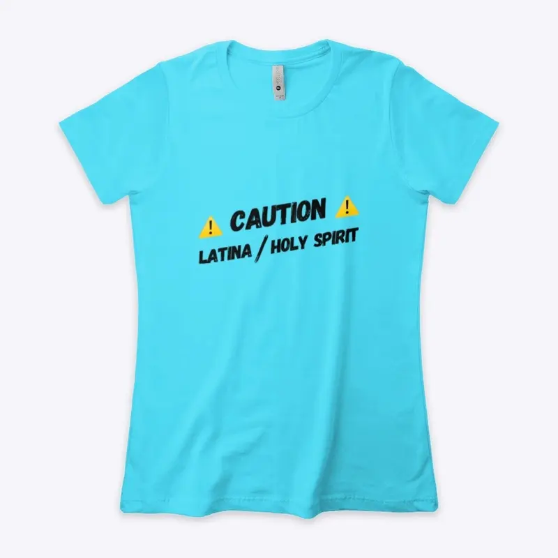 Caution- Latina/Holy Spirit